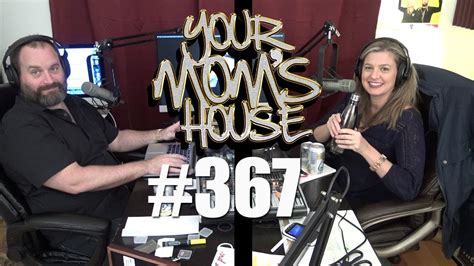 Your Mom S House Podcast Ep 367 Youtube