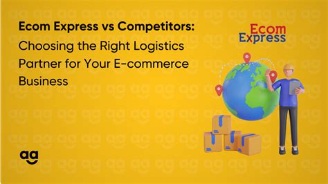 Ecom Express Vs Competitors Choosing The Right Logistics Partner For