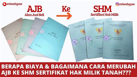 Cara Merubah Ajb Akta Jual Beli Ke Shm Sertifikat Hak Milik Biaya