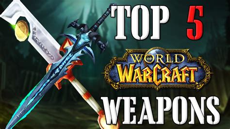 Top 5 Lore Weapons World Of Warcraft Top 5 Youtube