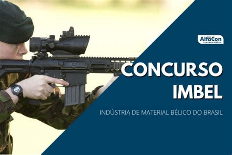 Concurso IMBEL Edital divulgado salário inicial de até R Guia