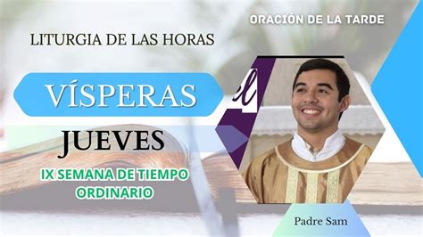 Oración de la tarde Vísperas JUEVES 08 DE JUNIO 2023 IX Semana de