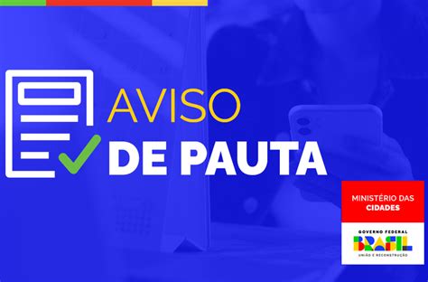 Aviso De Pauta Ministro Das Cidades Participa De Celebra O Aos