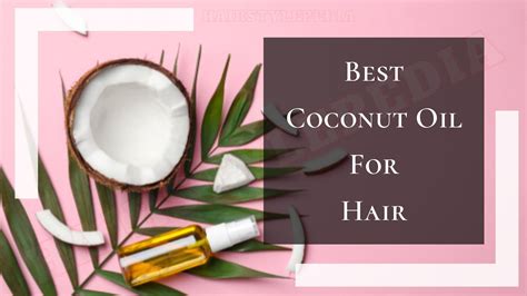 Best Coconut Oil For Hair Review By Get Good Head