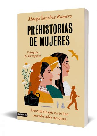 Prehistorias de mujeres - Marga Sánchez Romero | PlanetadeLibros