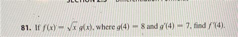 Solved If F X X2g X ﻿where G 4 8 ﻿and G 4 7 ﻿find