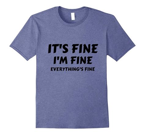 Its Fine Im Fine Everythings Fine Funny T Shirt Fl Sunflowershirt