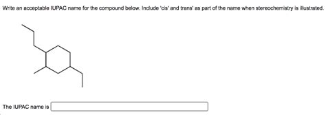 Solved Rite An Acceptable IUPAC Name For The Compound Below Chegg