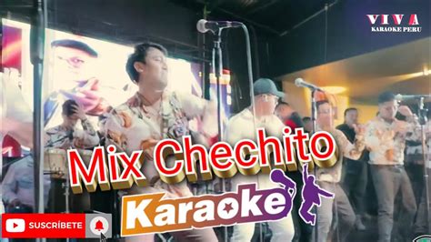 Mix Chechito Y Los Complices De La Cumbia Viva Karaoke Peru Youtube