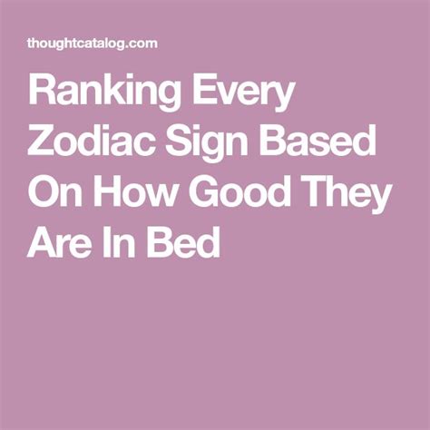 The Words Ranking Every Zodiac Sign Based On How Good They Are In Bed