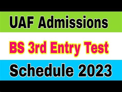 UAF BS Admissions 3rd Entry Test Schedule 2023 UAF 3rd Admission Test