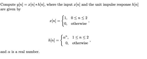 Solved Compute Y[n] X[n] H[n] ﻿where The Input X[n] ﻿and