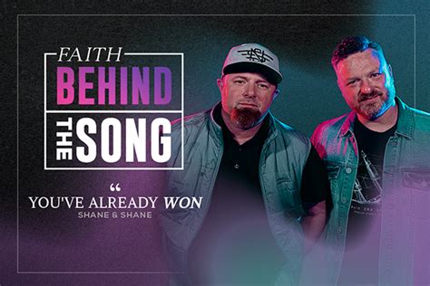 Faith Behind The Song You Ve Already Won Shane And Shane Air1 Worship Music