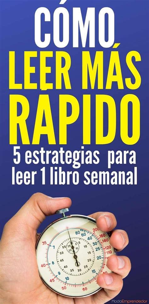 Cómo leer más rápido 5 estrategias para leer 1 libro semanal