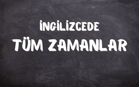 İngilizcede Tüm Zamanlar Tenses Özet Konu Anlatımı Bilexis Blog