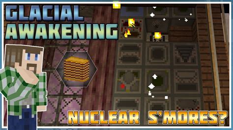 Making Nuclearcraft Smores Minecraft Glacial Awakening 33 Youtube