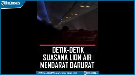 Detik Detik Suasana Kabin Pesawat Lion Air Melakukan Pendaratan Darurat