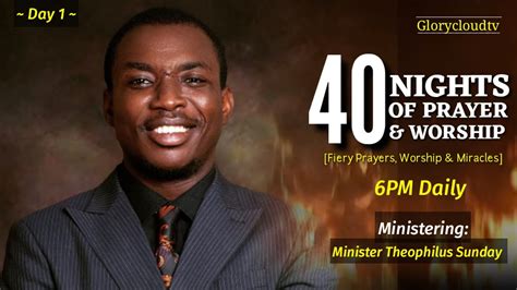 DAY 1 OF 40 NIGHT OF PRAYER WORSHIP MIN THEOPHILUS SUNDAY