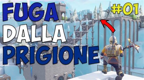 FUGA DALLA PRIGIONE IMPOSSIBILE FORTNITE YouTube