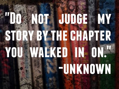 Do Not Judge My Story By The Chapter You Walked In On Unknown Don