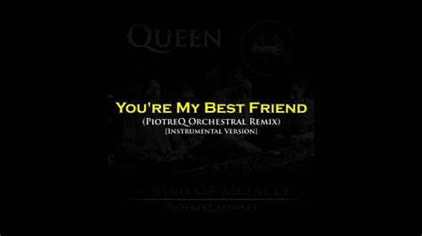 Queen Youre My Best Friend Piotreq Orchestral Remix [instrumental