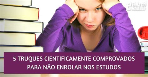 5 Truques Comprovados Para Combater A Procrastinação Dicas De Estudo