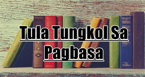 Tula Tungkol Sa Pagbasa Halimbawa Ng Tula Sa Paksang Pagbasa