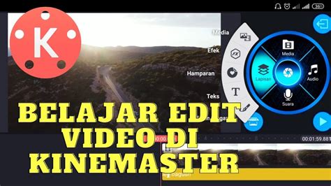 Basic Kinemaster Belajar Edit Video Di Kinemaster Bagi Pemula