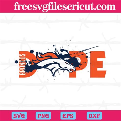 Dope Denver Broncos Football Team Svg Png Dxf Eps Cricut Files Free