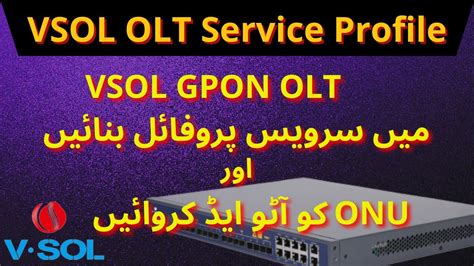 VSOL GPON OLT Auto ONU Add Setting VSOL Service Profile Setting