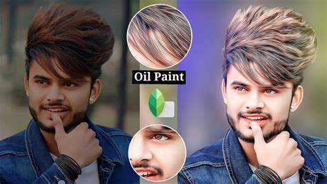 Snapseed Oil Paint Face Smooth Photo Editing Oil Paint Face Smooth