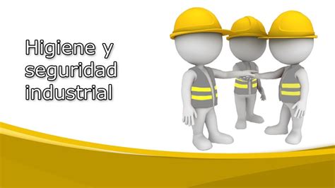 Higiene Y Seguridad Industrial Youtube