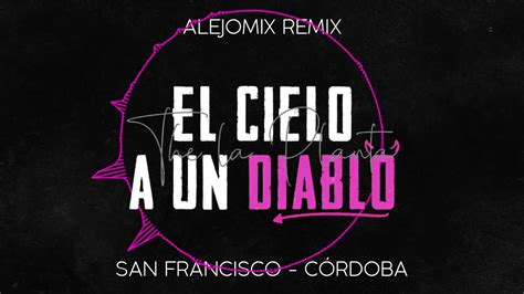 EL CIELO A UN DIABLO ALEJOMIX REMIX THE LA PLANTA VOCAL DROP YouTube