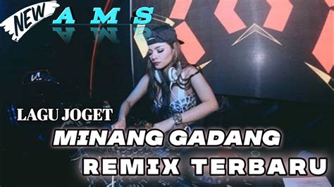 Lagu Joget Minang Gadang Remix Terbaru Youtube