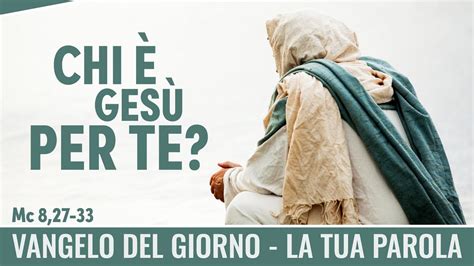 Vangelo Del Giorno Mc Chi Ges Per Te Koinonia