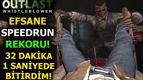 OUTLAST WHISTLEBLOWER I 32 DAKİKA 1 SANİYEDE BİTİRDİM REKOR SPEEDRUN