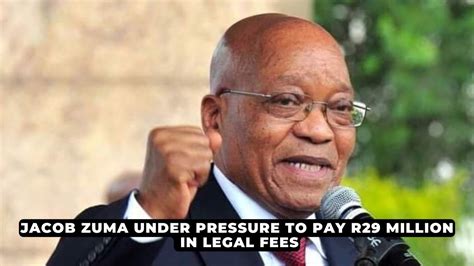 Jacob Zuma Under Pressure To Pay R29 Million In Legal Fees News In A