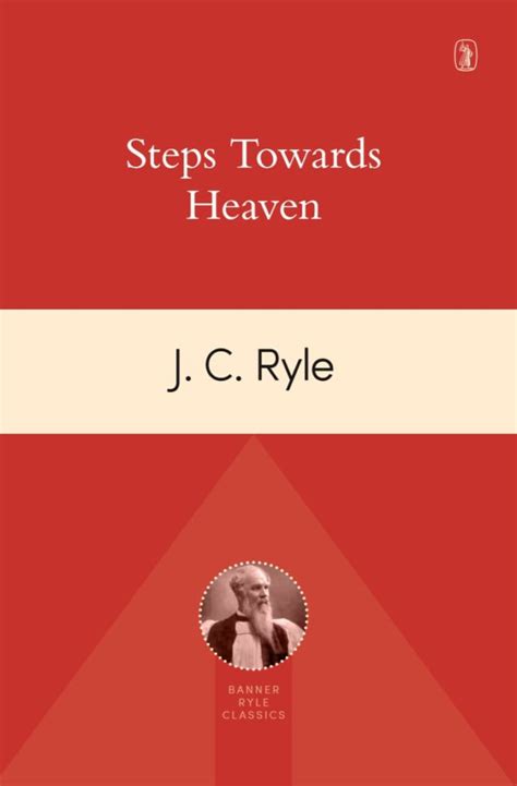 Steps Towards Heaven By J C Ryle Banner Of Truth Usa