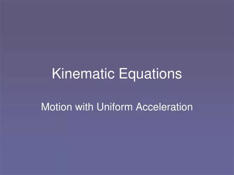 Ppt Kinematic Equations Powerpoint Presentation Free Download Id 9294062