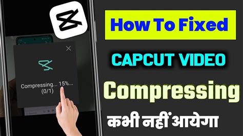 How To Fix Capcut Compressing Video Capcut Video Compression Problem