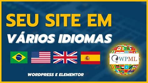 Como Traduzir Site Wordpress V Rios Idiomas O Plugin Wpml Multi