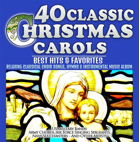 Amazon.com: 40 Classic Christmas Carols - Best Hits & Favorites - Relaxing Classical Choir Songs ...