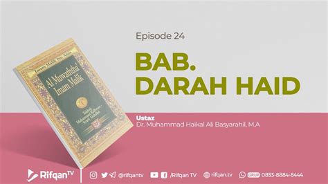 Ep 24 Bab Darah Haid Ustaz Dr Muhammad Haikal Basyarahil M A