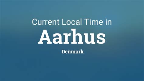 Current Local Time in Aarhus, Denmark