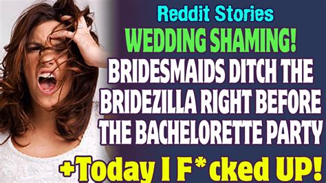 Bridesmaids Ditch The Bridezilla Right Before The Bachelorette Party Reddit Stories Youtube