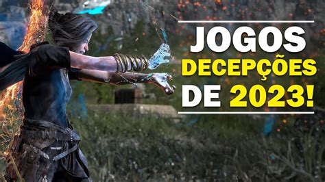 Os Jogos Mais Decepcionantes De Na Minha Opini O Infelizmente