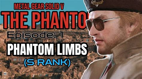 Mission 1 PHANTOM LIMBS S Rank Metal Gear Solid V The Phantom Pain