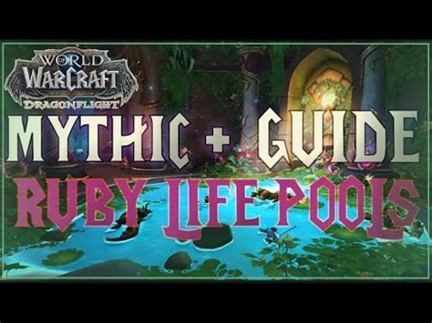 Mythic Quick Guide To Ruby Life Pools Wow Dragonflight Youtube