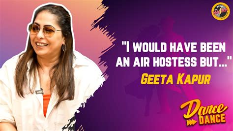 I Didn T Know Anything About Dance Reality Shows Geeta Kapur