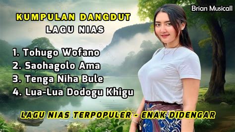 Kumpulan Lagu Dangdut Nias Enak Didengar Tohugo Wofano Saohagolo